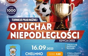 TURNIEJ PIŁKI NOŻNEJ O PUCHAR NIEPODLEGŁOŚCI IV Chełmno – Relacja