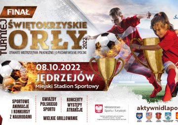 Finał  „Świętokrzyskie Orły” – otwarte mistrzostwa piłki nożnej o Puchar Wolnej Polski 2022